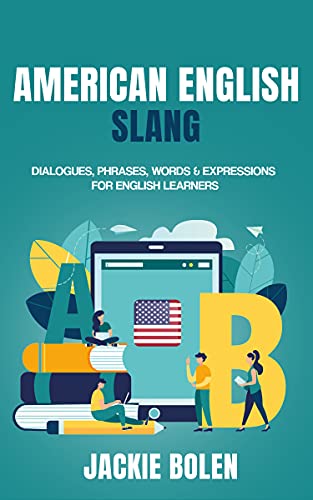 American English Slang Dialogues, Phrases, Words & Expressions for English Learners