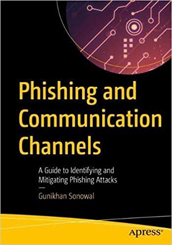 Phishing and Communication Channels A Guide to Identifying and Mitigating Phishing Attacks