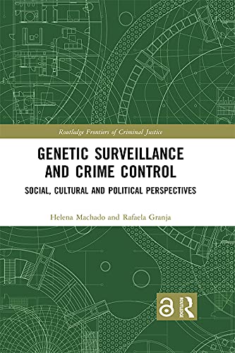 Genetic Surveillance and Crime Control Social, Cultural and Political Perspectives (True PDF)