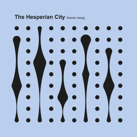 Atomic Moog - The Hesperian City (2021)