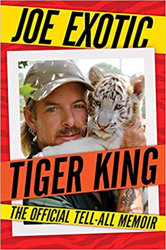 Tiger King The Official Tell-All Memoir