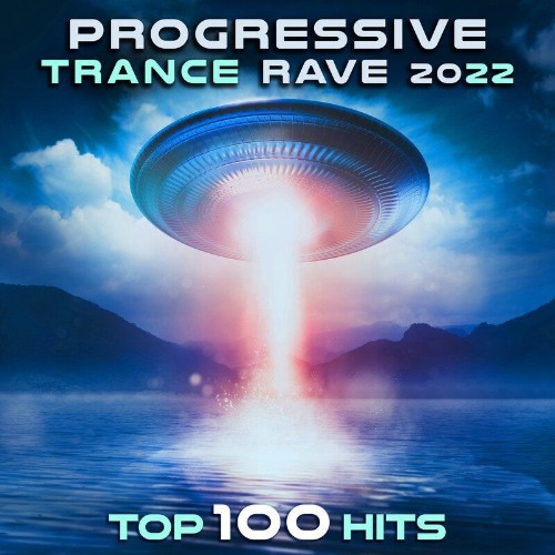 Progressive Trance Rave 2022 Top 100 Hits (2021)
