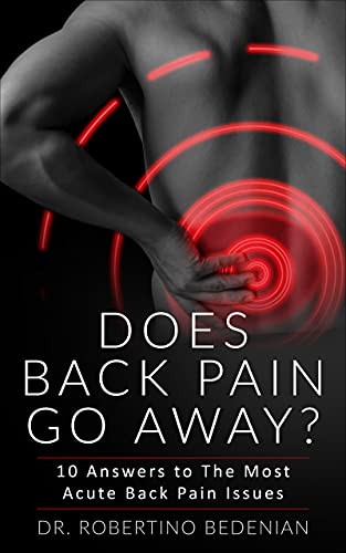 Does Back Pain Go Away 10 Answers To The Most Acute Back Pain Issues