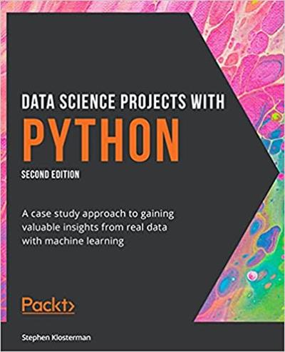 Data Science Projects with Python A case study approach to gaining valuable insights from real data (True EPUB)