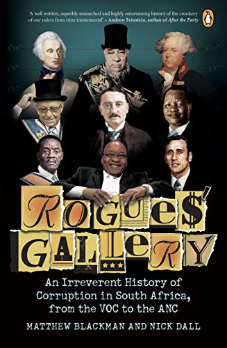 Rogues' Gallery An Irreverent History of Corruption in South Africa, from the VOC to the ANC