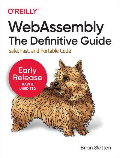 WebAssembly The Definitive Guide (Second Early Release)