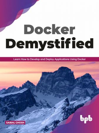 Docker Demystified Learn How to Develop and Deploy Applications Using Docker (True EPUB)