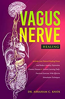 Vagus Nerve Healing Activate your Natural Healing Power and Reduce Anxiety, Depression, Chronic Diseases