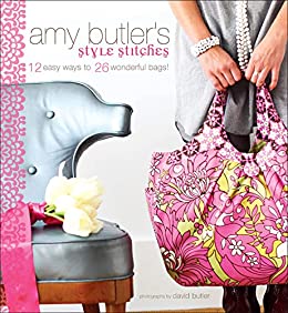Amy Butler's Style Stitches 12 Easy Ways to 26 Wonderful Bags (True EPUB)