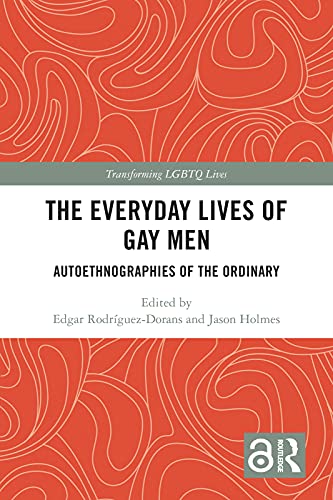 The Everyday Lives of Gay Men Autoethnographies of the Ordinary