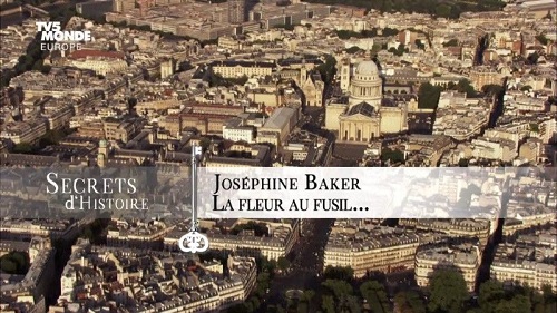 TV5Monde Secrets d'Histoire - Josephine Baker la fleur au fusil (2021)