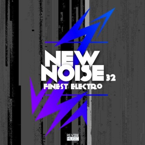 VA - New Noise: Finest Electro, Vol. 32 (2021) (MP3)