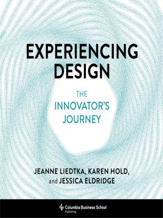 Experiencing Design The Innovator's Journey (True EPUB)
