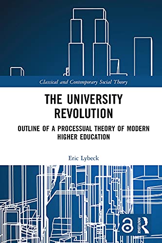 The University Revolution Outline of a Processual Theory of Modern Higher Education