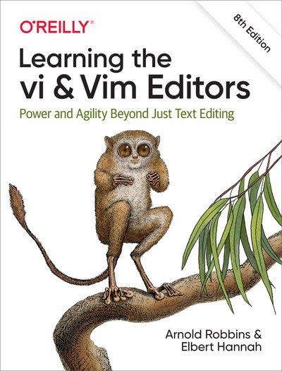 Learning the vi and Vim Editors, 8th Edition (Final Release)