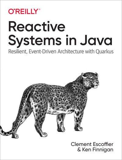 Reactive Systems in Java Resilient, Event-Driven Architecture with Quarkus (Final Release)