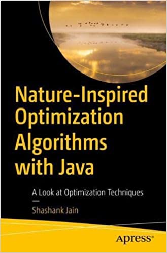 Nature-Inspired Optimization Algorithms with Java A Look at Optimization Techniques