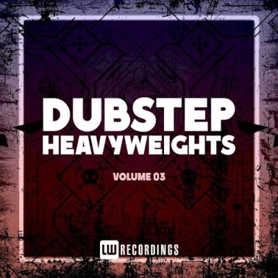VA - Dubstep Heavyweights, Vol. 03 (2021) (MP3)