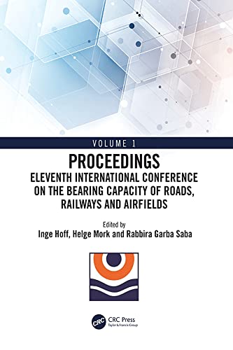 Eleventh International Conference on the Bearing Capacity of Roads, Railways and Airfields Volume 1