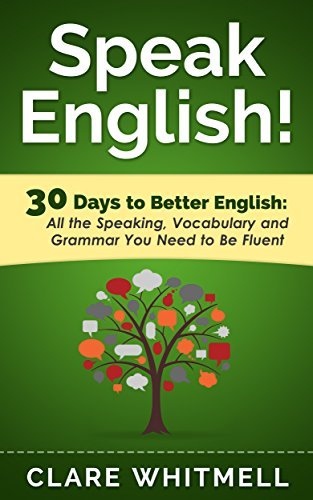 Speak English! 30 Days to Better English