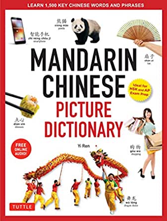 Mandarin Chinese Picture Dictionary Learn 1,500 Key Chinese Words and Phrases [Perfect for AP and HSK Exam Prep]