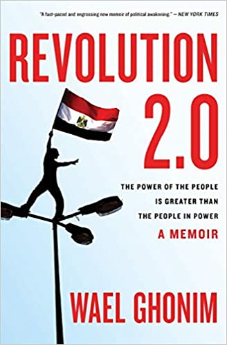 Revolution 2.0 The Power of the People Is Greater Than the People in Power A Memoir