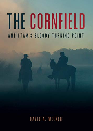 The Cornfield Antietam's Bloody Turning Point