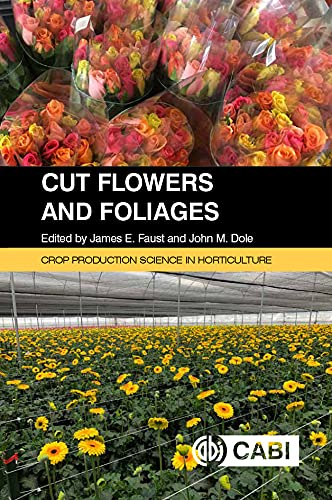 Cut Flowers and Foliages (Crop Production Science in Horticulture)