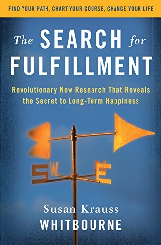 The Search for Fulfillment Revolutionary New Research That Reveals the Secret to Long-term Happiness