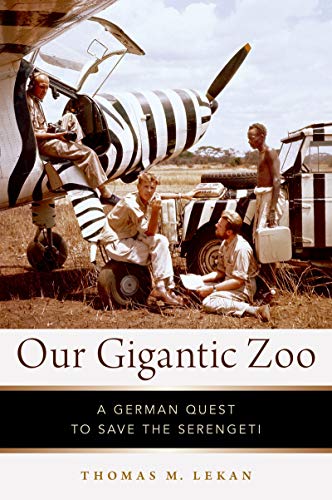 Our Gigantic Zoo A German Quest to Save the Serengeti