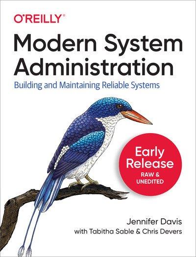 Modern System Administration (Third Early Release)