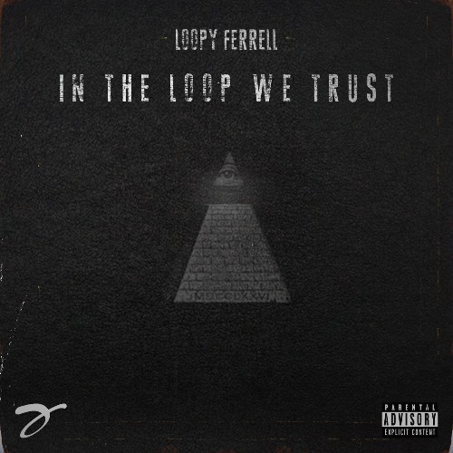 Loopy Ferrell - In the Loop We Trust, Vol. 1 (2021)