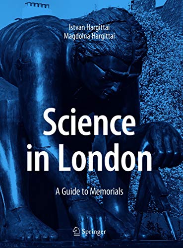Science in London A Guide to Memorials 1st Edition, 2021