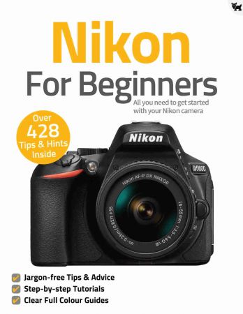 Nikon For Beginners - 8th Edition 2021