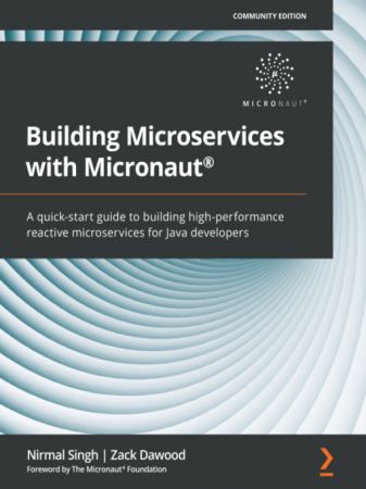 Building Microservices with Micronaut® A quick-start guide to building high-performance reactive microservices (True EPUB)