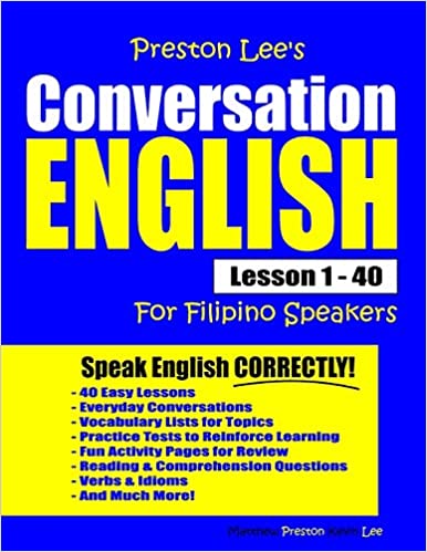 Preston Lee's Conversation English For Filipino Speakers Lesson 1 - 40 (Preston Lee's English for Filipino Speakers)