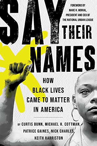 Say Their Names How Black Lives Came to Matter in America