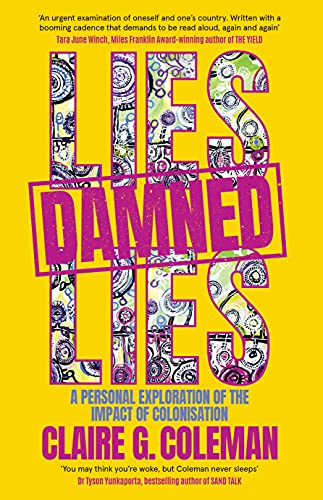 Lies, Damned Lies A personal exploration of the impact of colonisation