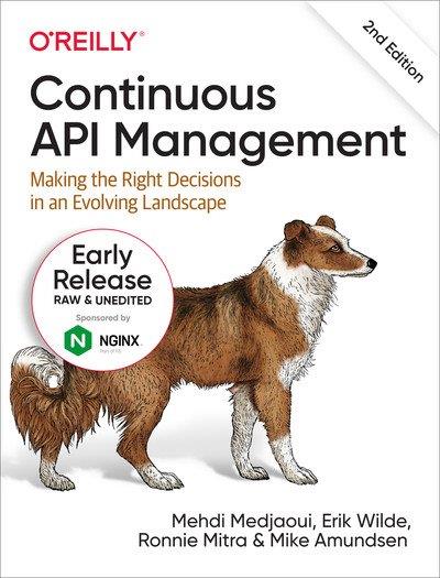 Continuous API Management, 2nd Edition (Second Early Release)