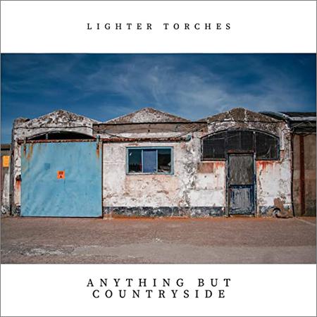 Lighter Torches - Anything But Countryside (2021)