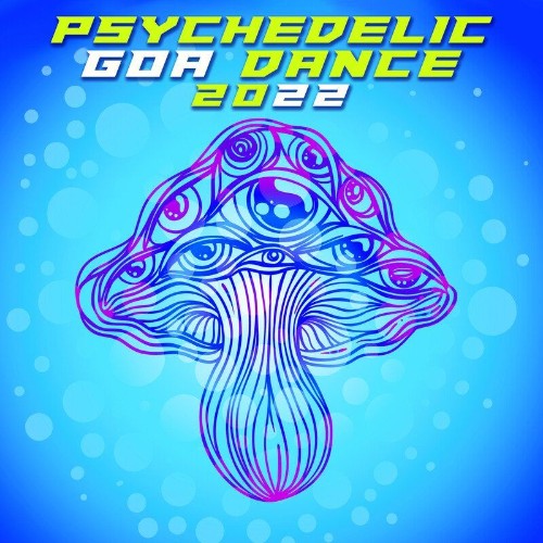 Goa Doc - Psychedelic Goa Dance 2022 (2021)