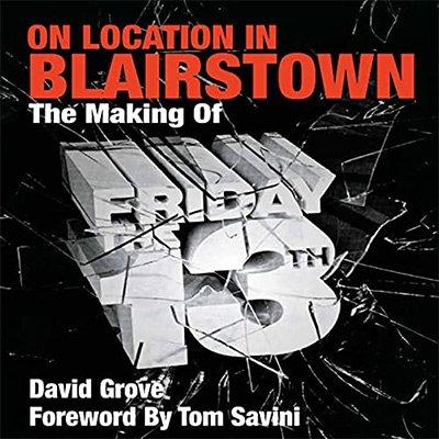 On Location in Blairstown: The Making of Friday the 13th (Audiobook)