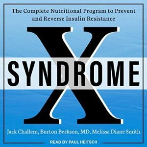 Syndrome X: The Complete Nutritional Program to Prevent and Reverse Insulin Resistance [Audiobook]