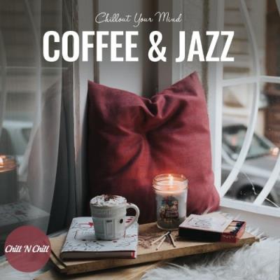 VA - Coffee & Jazz: Chillout Your Mind (2021) (MP3)