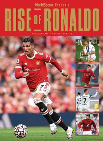 World Soccer Presents   Rise Of Ronaldo, Issue 07, 2022 (True PDF)