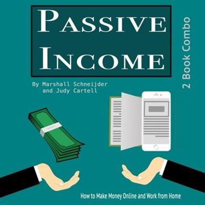 Passive Income: How to Make Money Online and Work from Home [Audiobook]