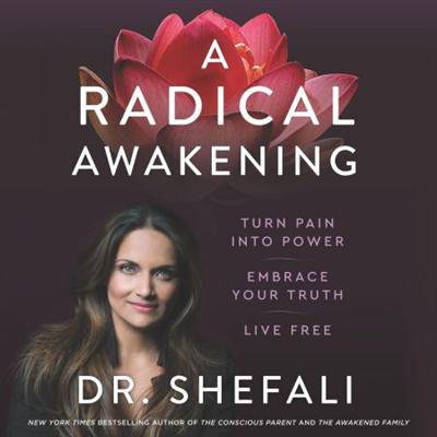 A Radical Awakening: Turn Pain into Power, Embrace Your Truth, Live Free [Audiobook]