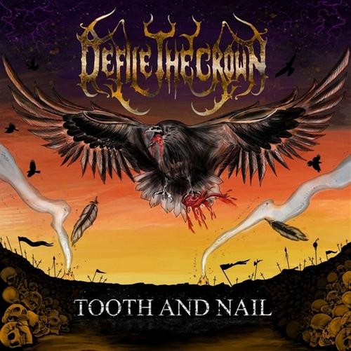 Defile The Crown - Tooth And Nail (2021) FLAC