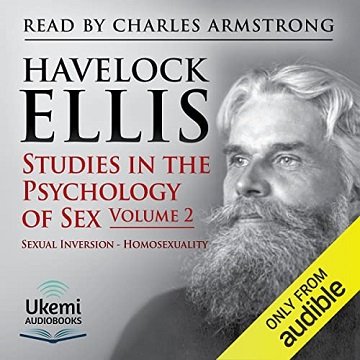 Studies in the Psychology of Sex, Volume 2: Sexual Inversion   Homosexuality [Audiobook]