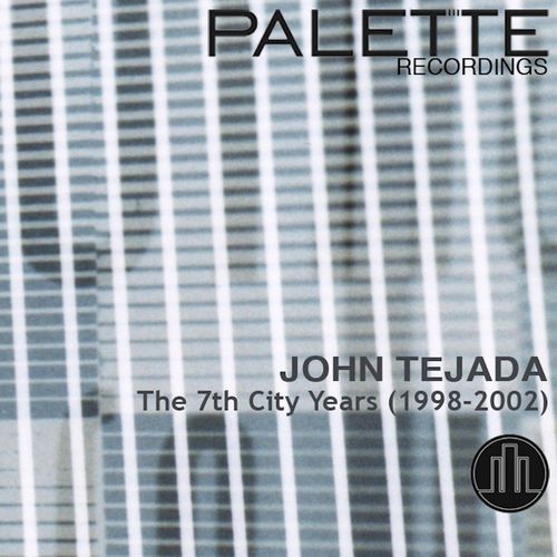 John Tejada - The 7th City Years (1998-2002) (2021)